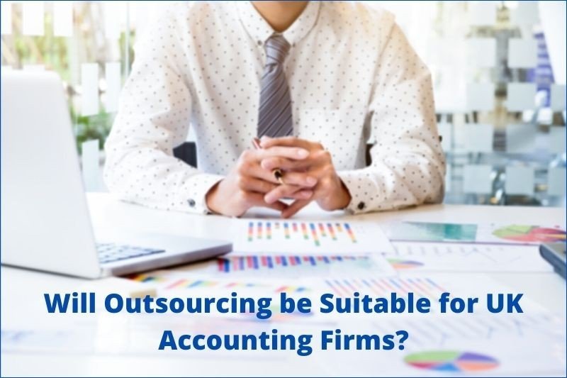 Will Outsourcing be Suitable for UK Accounting Firms?