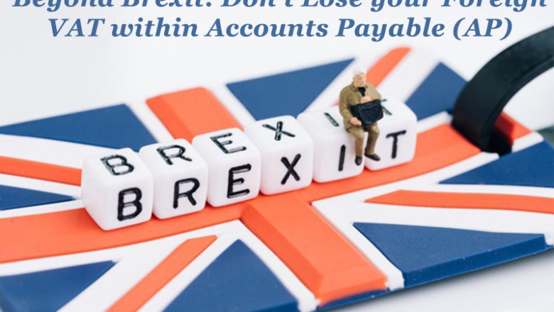 Don’t Lose your Foreign VAT within Accounts Payable After Brexit