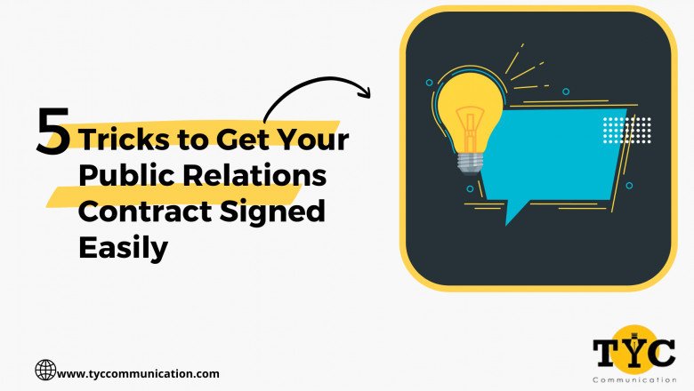 5 Tricks to Get Your Public Relations Contract Signed Easily!