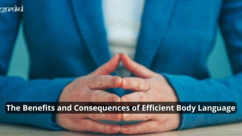 The Benefits and Consequences of Efficient Body Language