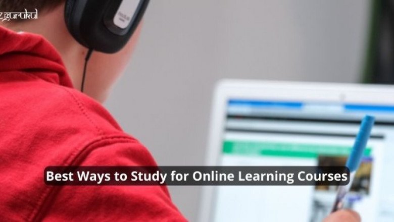 Best Ways to Study for Online Learning Courses