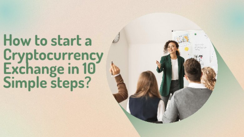 How to start a cryptocurrency exchange in 10 steps ?