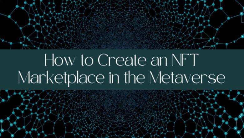 How to Create an NFT Marketplace in the Metaverse