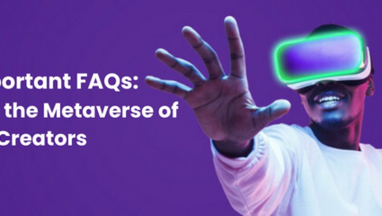 5 Important FAQs: NFTs and the Metaverse of Creators