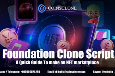 Foundation Clone Script: A Quick Guide To make an NFT marketplace