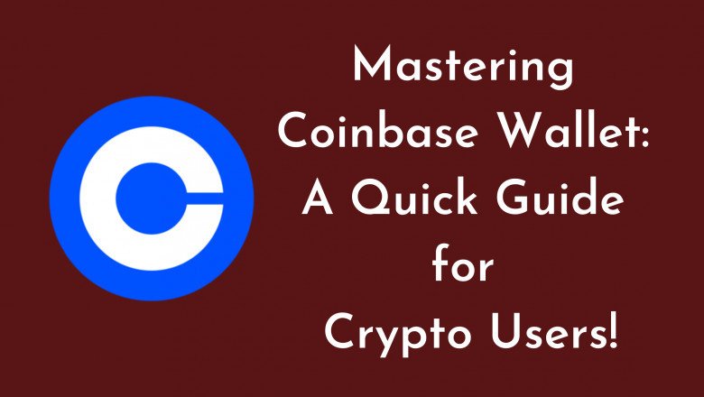 Mastering Coinbase Wallet: A Quick Guide for Crypto Users!