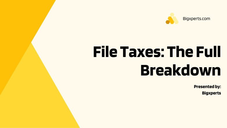 How to File Taxes: The Full Breakdown