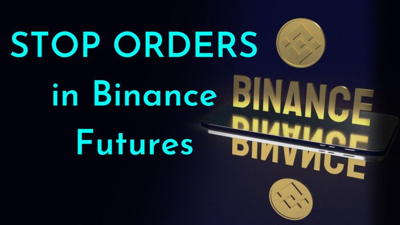 What are Stop Orders in Binance Futures?