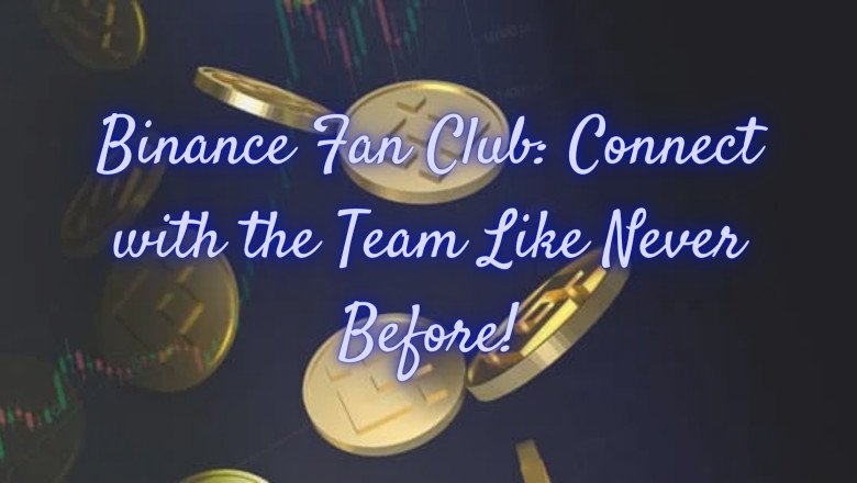 What is Binance Fan Club & How does it work?