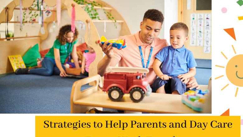 Strategies to Help Parents and Day Care Teams to Work Together