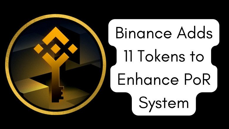 Binance Adds 11 Tokens to Strengthen its PoR System