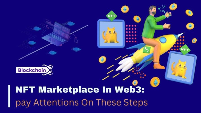 NFT Marketplace In Web3: pay Attentions On These Steps