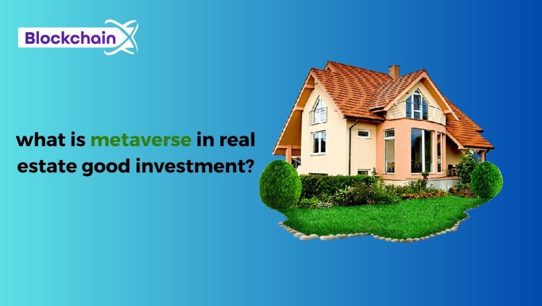 what is metaverse in real estate good investment?