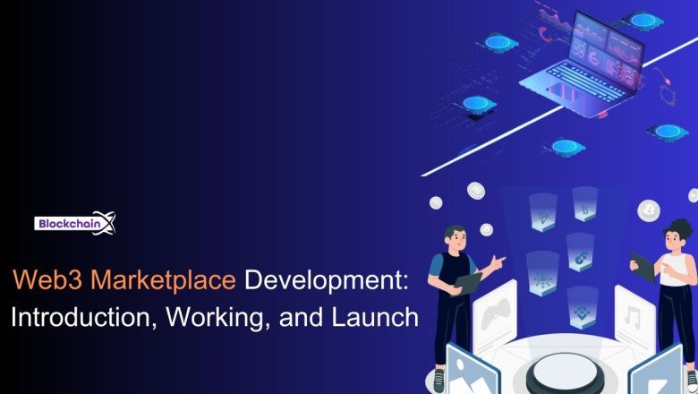 Web3 Marketplace Development: Introduction, Working, and Launch