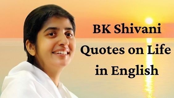BK Sister Shivani Quotes On Life In English