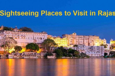 Top 3 Sightseeing Places to Visit in Rajasthan