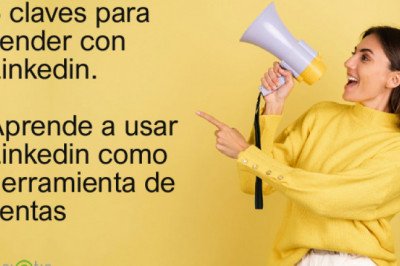 6 claves para vender con Linkedin. Aprende como usar Linkedin como herramienta de ventas
