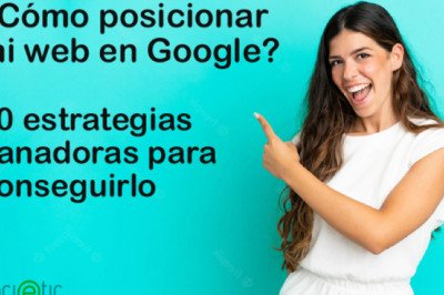 ¿Cómo posicionar mi web? 10 Estrategias ganadoras para posicionar tu página web en Google