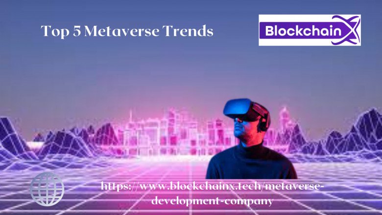 Top 5 Metaverse trends?