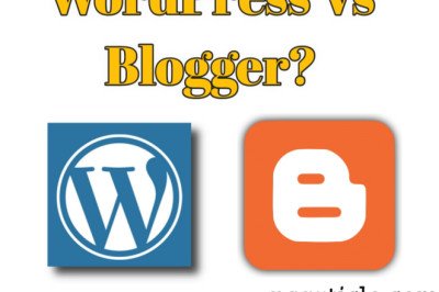 Blogger Vs WordPress In Hindi ? Best Platform For Blogging 2023 » NS Article