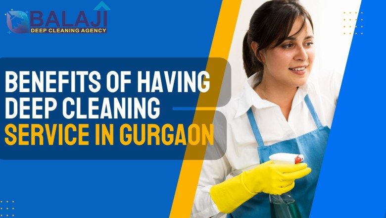 Benefits of Having Deep Cleaning Service In Gurgaon