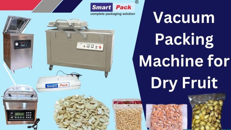 Vacuum Packing Machine for Dry Fruit